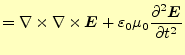 $\displaystyle =\nabla\times \nabla\times \boldsymbol{E}+\varepsilon_0\mu_0 \if ...
...bol{E}}{\partial t} \else \frac{\partial^{2} \boldsymbol{E}}{\partial t^{2}}\fi$