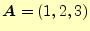 $\displaystyle \boldsymbol{A}=(1,2,3)$