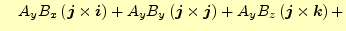 $\displaystyle \quad A_yB_x\left(\boldsymbol{j}\times\boldsymbol{i}\right)+ A_yB...
...es\boldsymbol{j}\right)+ A_yB_z\left(\boldsymbol{j}\times\boldsymbol{k}\right)+$