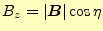 $\displaystyle B_z=\vert\boldsymbol{B}\vert\cos\eta$