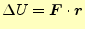 $\displaystyle \Delta U=\boldsymbol{F}\cdot\boldsymbol{r}$