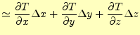 $\displaystyle \simeq \if 11 \frac{\partial T}{\partial x} \else \frac{\partial^...
...\partial T}{\partial z} \else \frac{\partial^{1} T}{\partial z^{1}}\fi \Delta z$