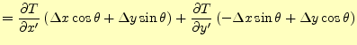 $\displaystyle = \if 11 \frac{\partial T}{\partial x^\prime} \else \frac{\partia...
...\partial y^\prime^{1}}\fi \left(-\Delta x \sin\theta+\Delta y \cos\theta\right)$