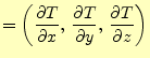 $\displaystyle =\left( \if 11 \frac{\partial T}{\partial x} \else \frac{\partial...
...{\partial T}{\partial z} \else \frac{\partial^{1} T}{\partial z^{1}}\fi \right)$