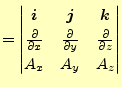 $\displaystyle = \begin{vmatrix}\boldsymbol{i} & \boldsymbol{j} & \boldsymbol{k}...
... \else \frac{\partial^{1} }{\partial z^{1}}\fi \\ A_x & A_y & A_z \end{vmatrix}$