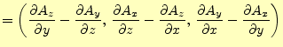 $\displaystyle =\left( \if 11 \frac{\partial A_z}{\partial y} \else \frac{\parti...
...rtial A_x}{\partial y} \else \frac{\partial^{1} A_x}{\partial y^{1}}\fi \right)$