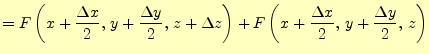 $\displaystyle = F\left(x+\frac{\Delta x}{2},\,y+\frac{\Delta y}{2},\,z+\Delta z\right)+ F\left(x+\frac{\Delta x}{2},\,y+\frac{\Delta y}{2},\,z\right)$