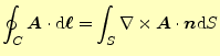 $\displaystyle \oint_C \boldsymbol{A}\cdot\mathrm{d}\boldsymbol{\ell}=\int_S \nabla\times \boldsymbol{A}\cdot\boldsymbol{n} \mathrm{d}S$