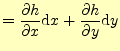 $\displaystyle = \if 11 \frac{\partial h}{\partial x} \else \frac{\partial^{1} h...
...rtial h}{\partial y} \else \frac{\partial^{1} h}{\partial y^{1}}\fi \mathrm{d}y$