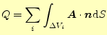 $\displaystyle Q=\sum_i \int_{\Delta V_i}\boldsymbol{A}\cdot\boldsymbol{n}\mathrm{d}S$