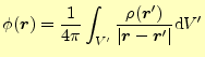 $\displaystyle \phi(\boldsymbol{r})=\frac{1}{4\pi} \int_{V^\prime}\frac{\rho(\bo...
...l{r}^\prime)}{\vert\boldsymbol{r}-\boldsymbol{r}^\prime\vert}\mathrm{d}V^\prime$