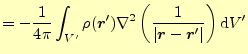 $\displaystyle = -\frac{1}{4\pi} \int_{V^\prime}\rho(\boldsymbol{r}^\prime)\nabl...
...ac{1}{\vert\boldsymbol{r}-\boldsymbol{r}^\prime\vert}\right) \mathrm{d}V^\prime$