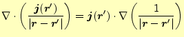 $\displaystyle \nabla\cdot\left(\frac{\boldsymbol{j}(\boldsymbol{r}^\prime)}{\ve...
...cdot\nabla\left(\frac{1}{\vert\boldsymbol{r}-\boldsymbol{r}^\prime\vert}\right)$