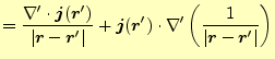 $\displaystyle =\frac{\nabla^\prime\cdot\boldsymbol{j}(\boldsymbol{r}^\prime)}{\...
...bla^\prime\left(\frac{1}{\vert\boldsymbol{r}-\boldsymbol{r}^\prime\vert}\right)$