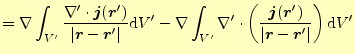 $\displaystyle =\nabla\int_{V^\prime} \frac{\nabla^\prime\cdot\boldsymbol{j}(\bo...
...me)}{\vert\boldsymbol{r}-\boldsymbol{r}^\prime\vert} \right) \mathrm{d}V^\prime$