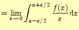 $\displaystyle =\lim_{\varepsilon\to 0} \int_{a-\varepsilon/2}^{a+\varepsilon/2}\frac{f(x)}{\varepsilon}\mathrm{d}x$