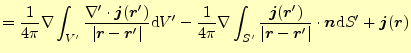 $\displaystyle =\frac{1}{4\pi}\nabla\int_{V^\prime} \frac{\nabla^\prime\cdot\bol...
...ime\vert} \cdot\boldsymbol{n}\mathrm{d}S^\prime +\boldsymbol{j}(\boldsymbol{r})$