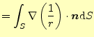 $\displaystyle =\int_S\nabla \left(\frac{1}{r}\right)\cdot\boldsymbol{n}\mathrm{d}S$