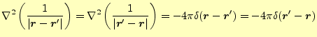 $\displaystyle \nabla^2\left(\frac{1}{\vert\boldsymbol{r}-\boldsymbol{r}^\prime\...
...ol{r}-\boldsymbol{r}^\prime) =-4\pi\delta(\boldsymbol{r}^\prime-\boldsymbol{r})$