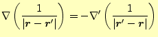 $\displaystyle \nabla\left(\frac{1}{\vert\boldsymbol{r}-\boldsymbol{r}^\prime\ve...
...a^{\prime}\left(\frac{1}{\vert\boldsymbol{r}^\prime-\boldsymbol{r}\vert}\right)$