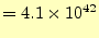 $\displaystyle =4.1 \times 10^{42}$