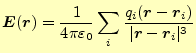 $\displaystyle \boldsymbol{E}(\boldsymbol{r})=\frac{1}{4\pi\varepsilon_0}\sum_i ...
...(\boldsymbol{r}-\boldsymbol{r}_i)}{\vert\boldsymbol{r}-\boldsymbol{r}_i\vert^3}$