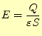 $\displaystyle E=\frac{Q}{\varepsilon S}$