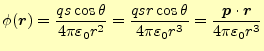 $\displaystyle \phi(\boldsymbol{r}) =\frac{qs\cos\theta}{4\pi\varepsilon_0r^2} =...
...epsilon_0r^3} =\frac{\boldsymbol{p}\cdot{\boldsymbol{r}}}{4\pi\varepsilon_0r^3}$