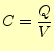 $\displaystyle C=\frac{Q}{V}$