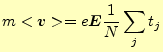 $\displaystyle m<\boldsymbol{v}>=e\boldsymbol{E}\frac{1}{N}\sum_j t_j$