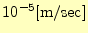 $ 10^{-5}\mathrm{[m/sec]}$