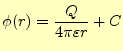 $\displaystyle \phi(r)=\frac{Q}{4\pi\varepsilon r}+C$