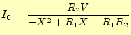 $\displaystyle I_0=\frac{R_2V}{-X^2+R_1X+R_1R_2}$