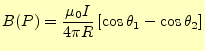 $\displaystyle B(P)=\frac{\mu_0I}{4\pi R}\left[\cos\theta_1-\cos\theta_2\right]$