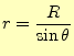 $\displaystyle r=\frac{R}{\sin\theta}$