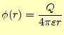 $\displaystyle \phi(r)=\frac{Q}{4\pi\varepsilon r}$