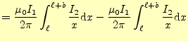 $\displaystyle =\frac{\mu_0 I_1}{2\pi}\int_\ell^{\ell+b}\frac{I_2}{x}\mathrm{d}x- \frac{\mu_0 I_1}{2\pi}\int_\ell^{\ell+b}\frac{I_2}{x}\mathrm{d}x$