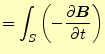 $\displaystyle =\int_S\left(- \if 11 \frac{\partial \boldsymbol{B}}{\partial t} \else \frac{\partial^{1} \boldsymbol{B}}{\partial t^{1}}\fi \right)$