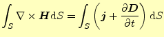 $\displaystyle \int_S\nabla\times \boldsymbol{H}\mathrm{d}S=\int_S\left(\boldsym...
... \else \frac{\partial^{1} \boldsymbol{D}}{\partial t^{1}}\fi \right)\mathrm{d}S$