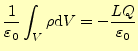 $\displaystyle \frac{1}{\varepsilon_0}\int_{V}\rho\mathrm{d}V=-\frac{LQ}{\varepsilon_0}$