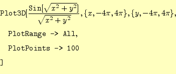 \begin{equation*}\begin{aligned}&\texttt{Plot3D}[\frac{\texttt{Sin}[\sqrt{x^2+y^...
...,\ &\quad \texttt{PlotPoints -> 100}\ &\texttt{]} \end{aligned}\end{equation*}