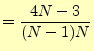 $\displaystyle =\frac{4N-3}{(N-1)N}$