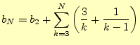$\displaystyle b_N=b_2+\sum_{k=3}^N\left(\frac{3}{k}+\frac{1}{k-1}\right)$