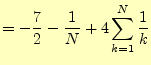 $\displaystyle =-\frac{7}{2}-\frac{1}{N}+4\sum_{k=1}^N\frac{1}{k}$