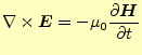 $\displaystyle \nabla\times \boldsymbol{E}=-\mu_0 \if 11 \frac{\partial \boldsymbol{H}}{\partial t} \else \frac{\partial^{1} \boldsymbol{H}}{\partial t^{1}}\fi$