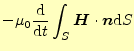 $\displaystyle -\mu_0\frac{\mathrm{d}}{\mathrm{d}t}\int_S\boldsymbol{H}\cdot\boldsymbol{n}\mathrm{d}S$