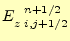 $\displaystyle E_{z\;i,j+1/2}^{\mspace{12mu}n+1/2}$