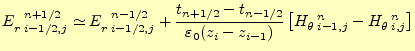 $\displaystyle E_{r\;i-1/2,j}^{\mspace{12mu}n+1/2} \simeq E_{r\;i-1/2,j}^{\mspac...
...ft[ H_{\theta\;i-1,j}^{\mspace{12mu}n}-H_{\theta\;i,j}^{\mspace{12mu}n} \right]$