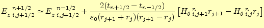 $\displaystyle E_{z\;i,j+1/2}^{\mspace{12mu}n+1/2} \simeq E_{z\;i,j+1/2}^{\mspac...
...eta\;i,j+1}^{\mspace{12mu}n}r_{j+1}-H_{\theta\;i,j}^{\mspace{12mu}n}r_j \right]$