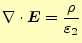 $\displaystyle \div{\boldsymbol{E}}=\frac{\rho}{\varepsilon_2}$
